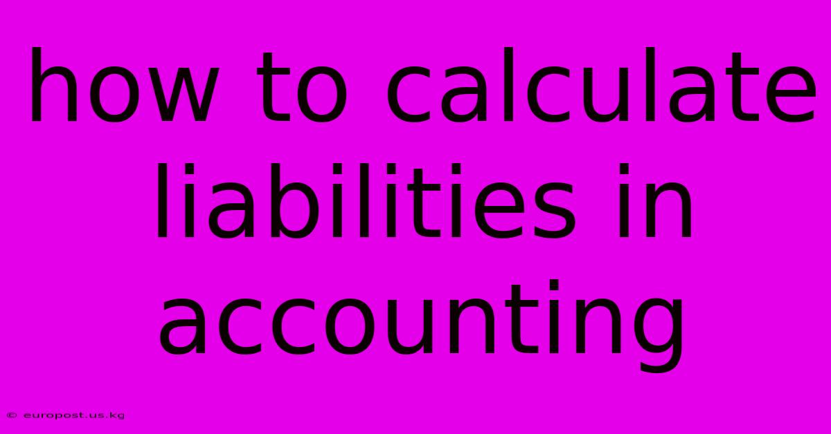 How To Calculate Liabilities In Accounting