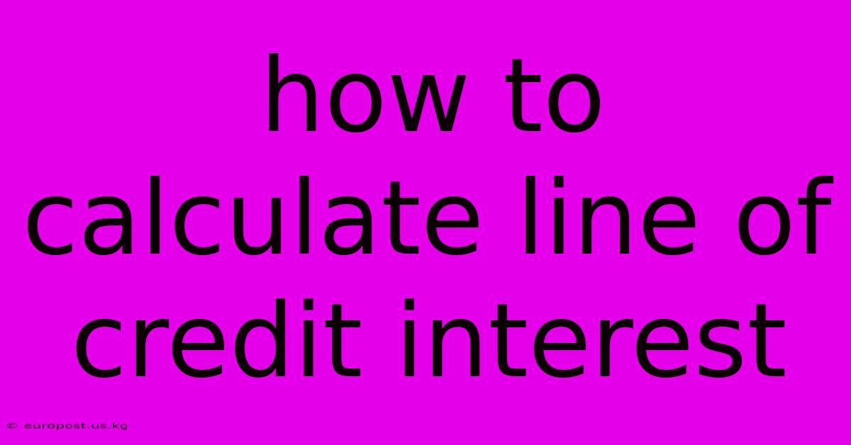 How To Calculate Line Of Credit Interest