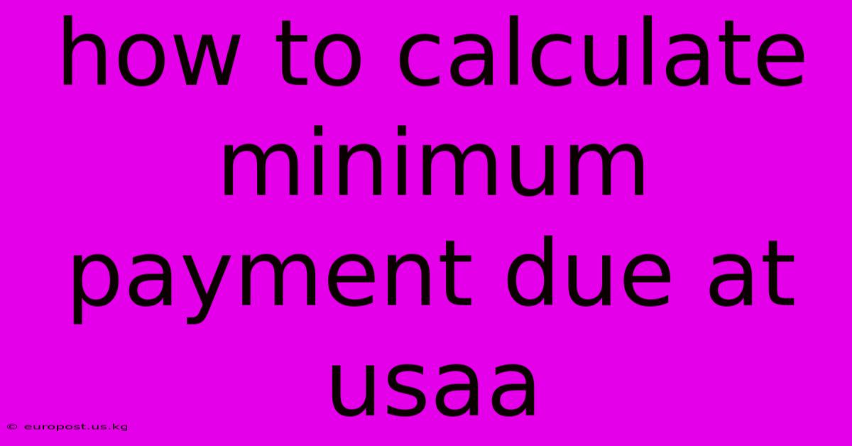 How To Calculate Minimum Payment Due At Usaa