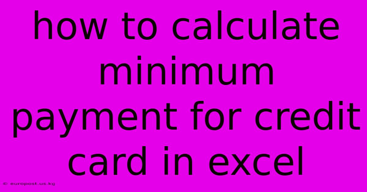 How To Calculate Minimum Payment For Credit Card In Excel