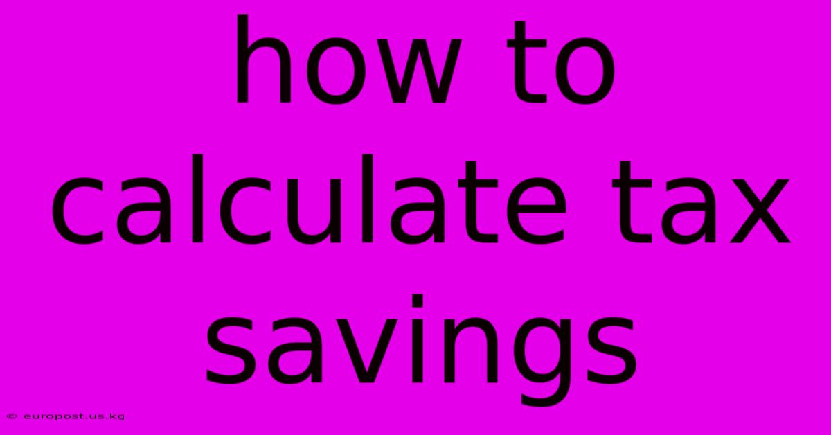 How To Calculate Tax Savings