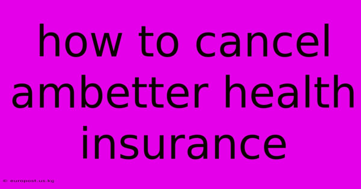 How To Cancel Ambetter Health Insurance