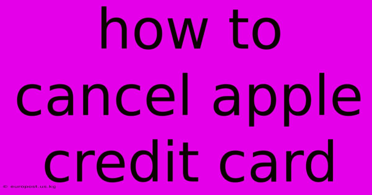 How To Cancel Apple Credit Card