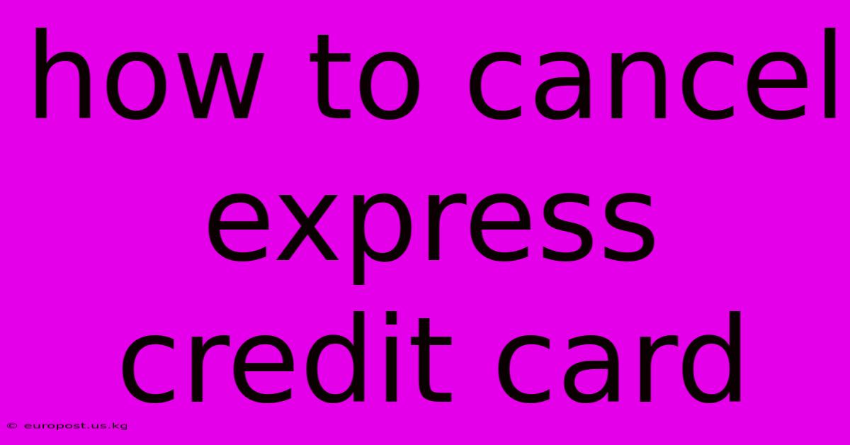 How To Cancel Express Credit Card