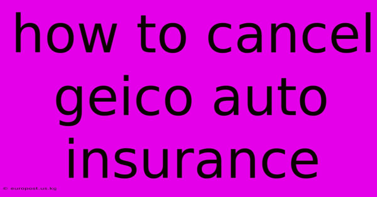 How To Cancel Geico Auto Insurance