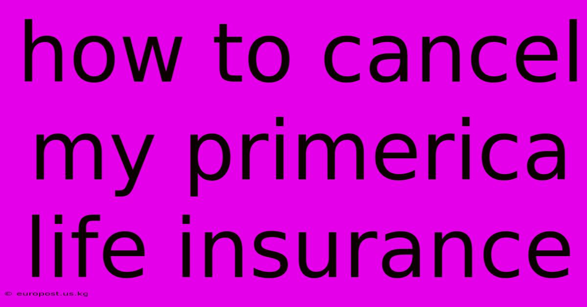 How To Cancel My Primerica Life Insurance