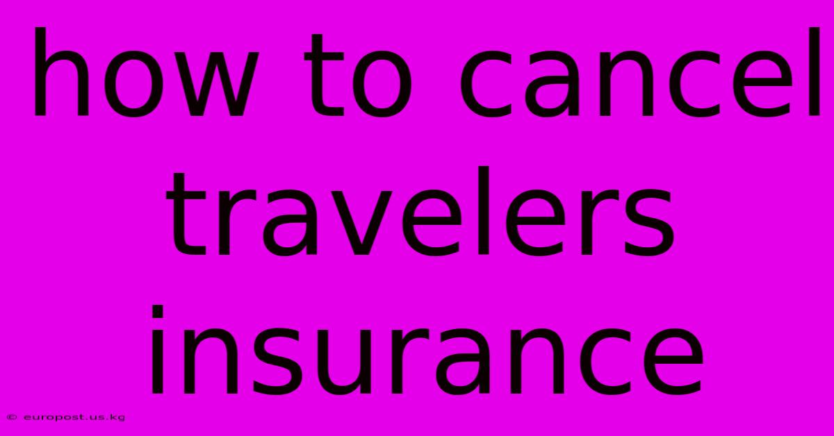 How To Cancel Travelers Insurance