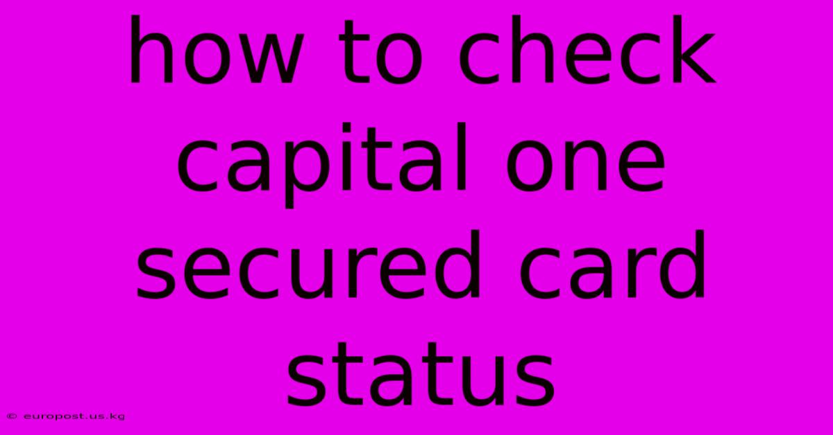 How To Check Capital One Secured Card Status