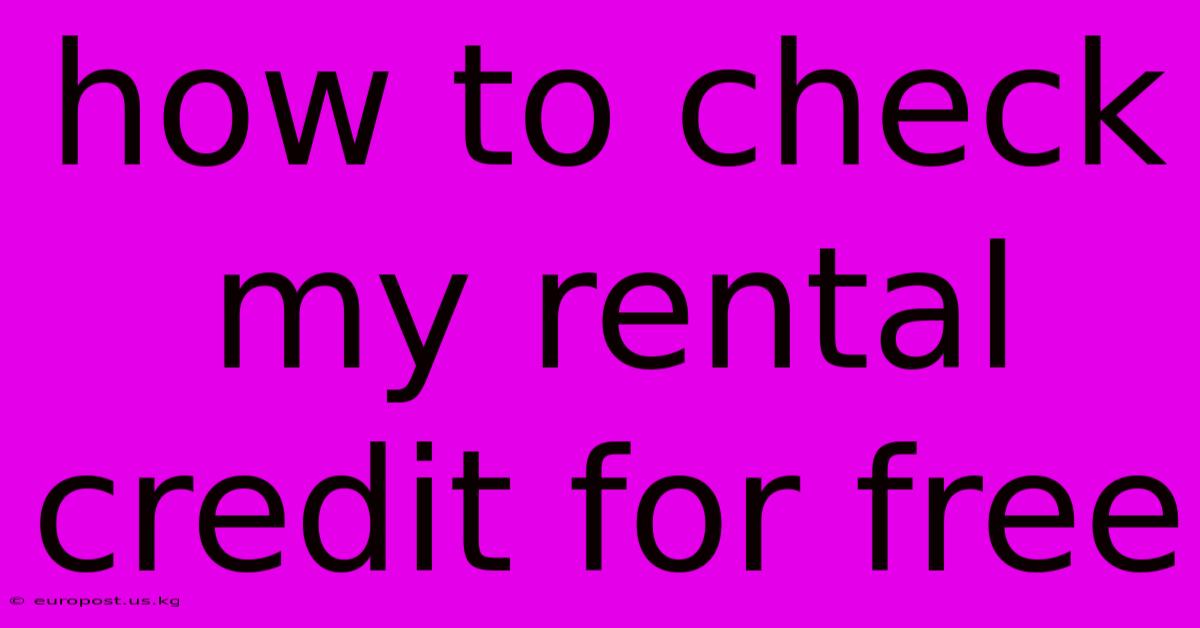 How To Check My Rental Credit For Free