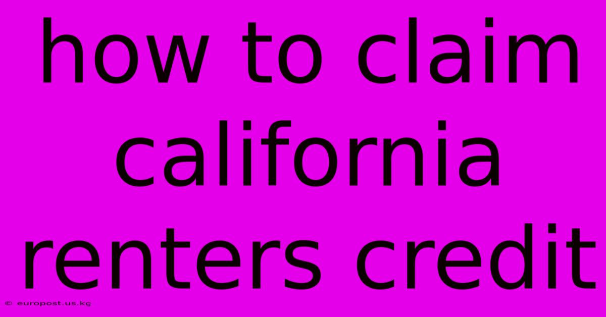 How To Claim California Renters Credit