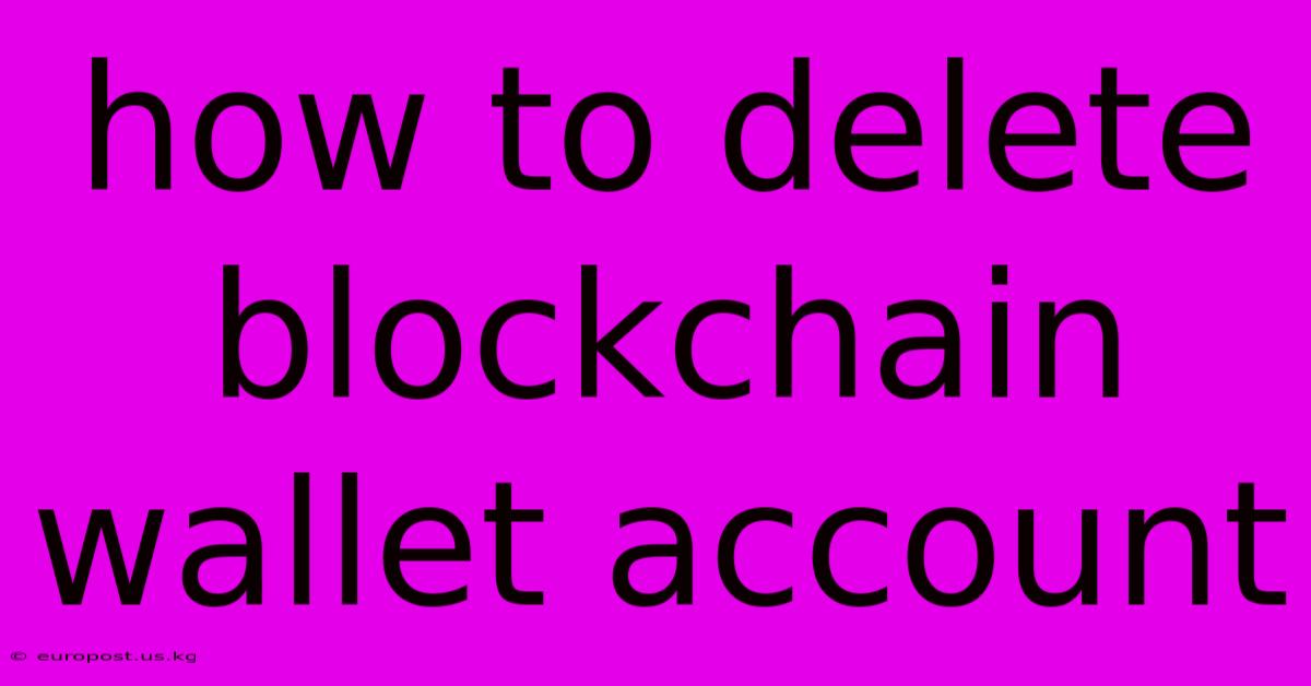 How To Delete Blockchain Wallet Account