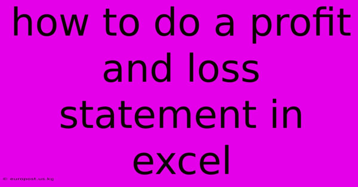 How To Do A Profit And Loss Statement In Excel