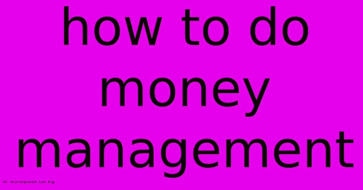 How To Do Money Management