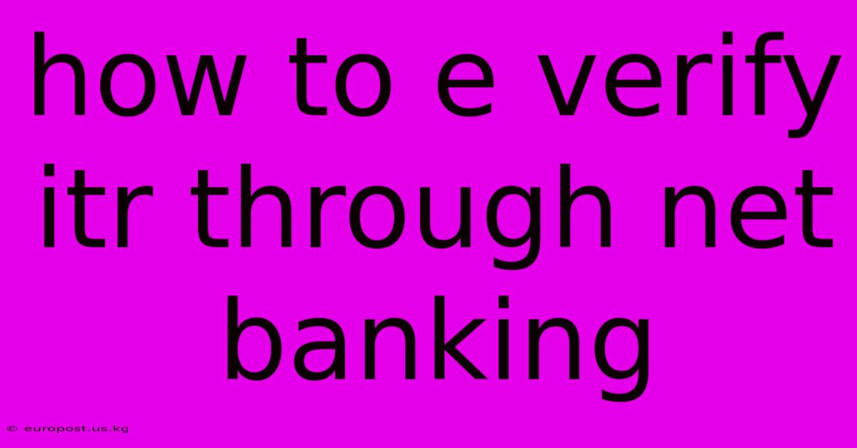 How To E Verify Itr Through Net Banking