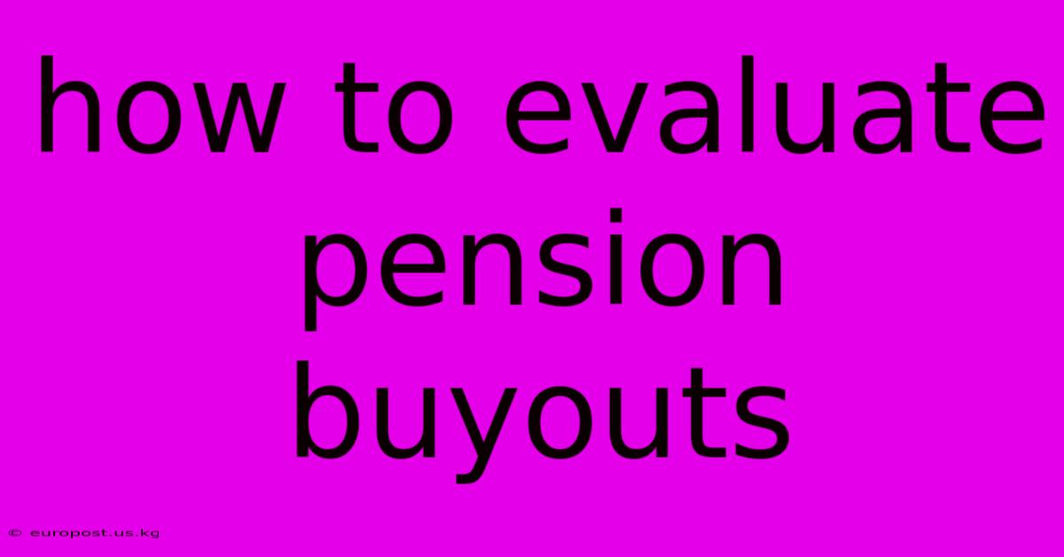 How To Evaluate Pension Buyouts