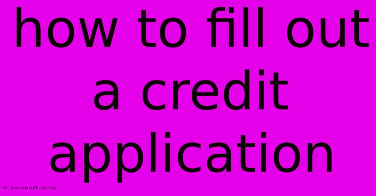 How To Fill Out A Credit Application