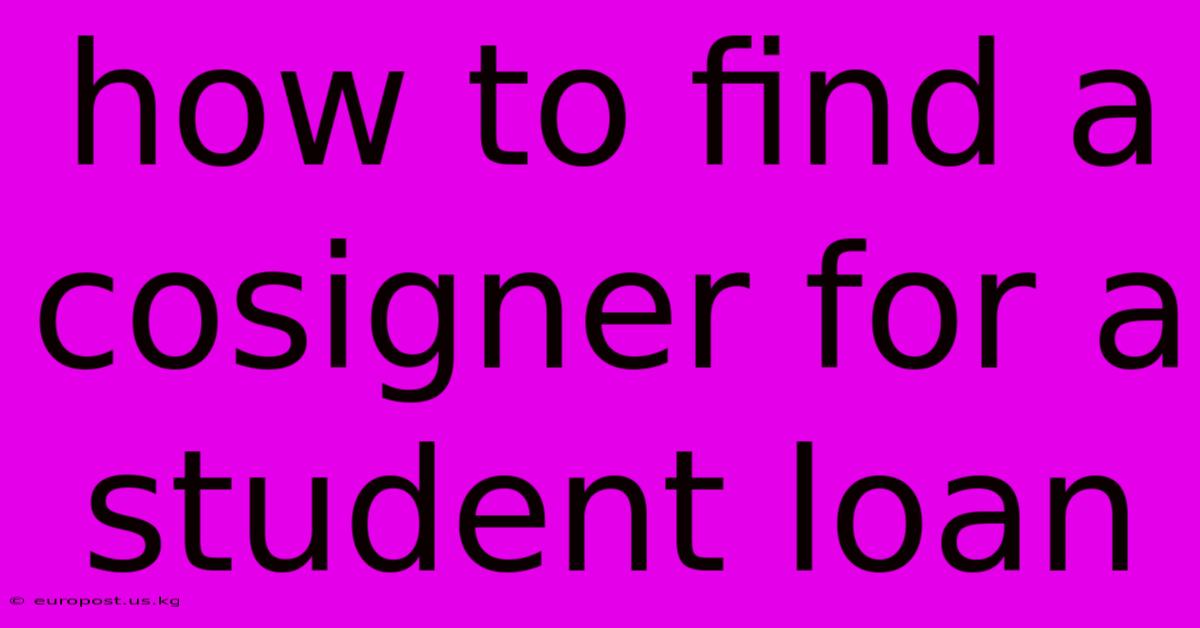 How To Find A Cosigner For A Student Loan