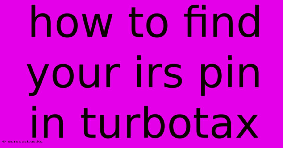 How To Find Your Irs Pin In Turbotax