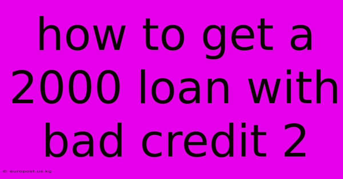 How To Get A 2000 Loan With Bad Credit 2