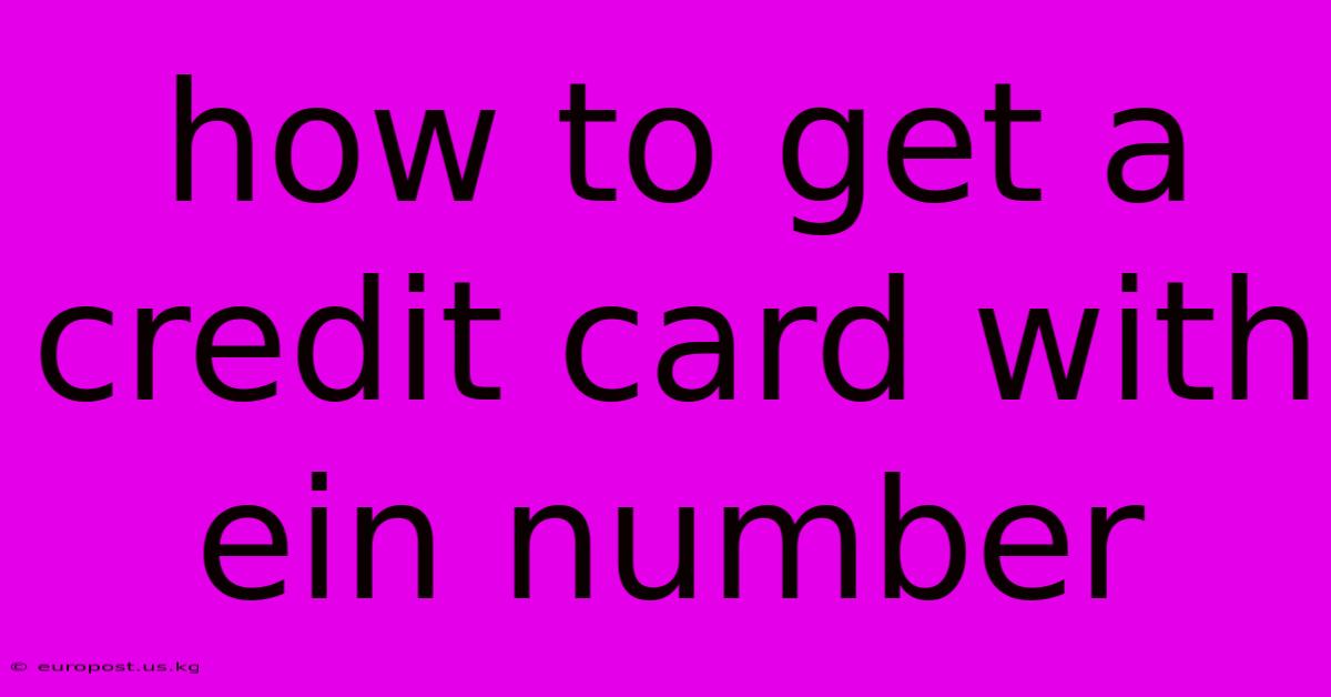 How To Get A Credit Card With Ein Number