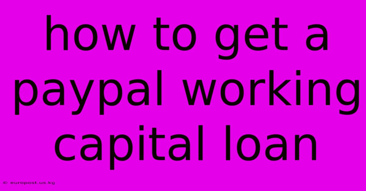 How To Get A Paypal Working Capital Loan