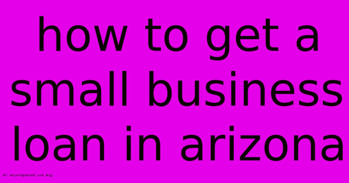 How To Get A Small Business Loan In Arizona