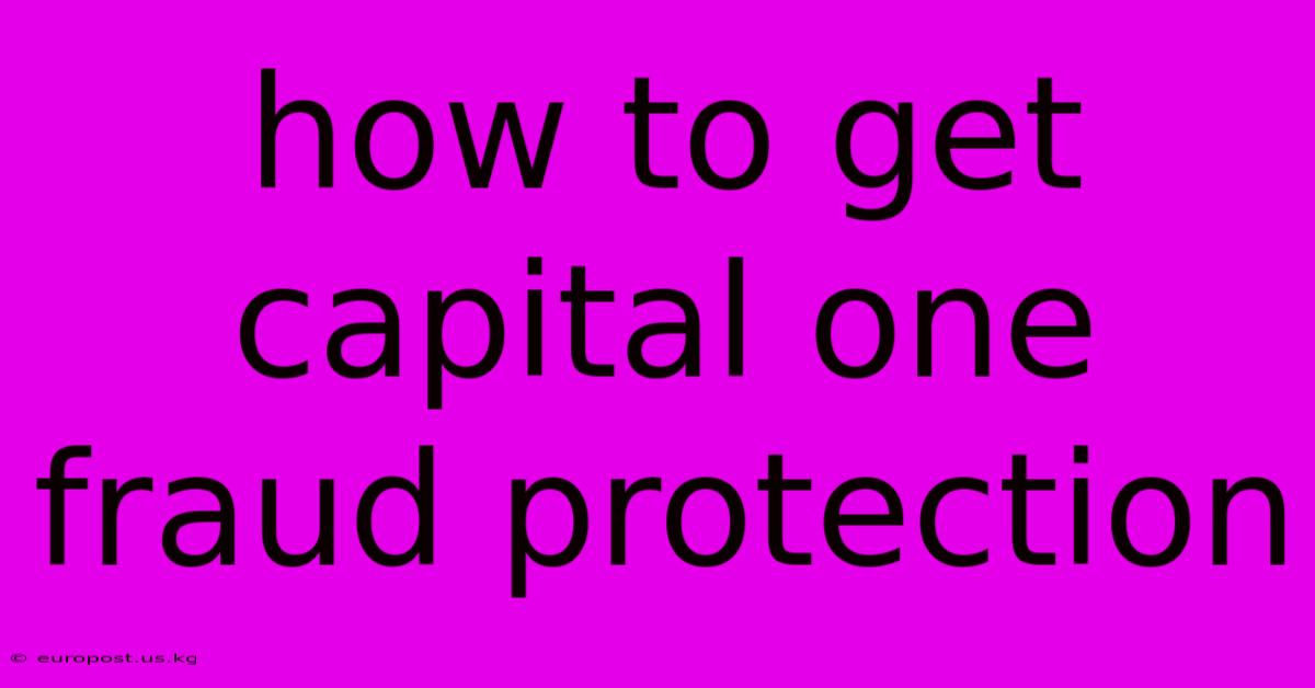 How To Get Capital One Fraud Protection