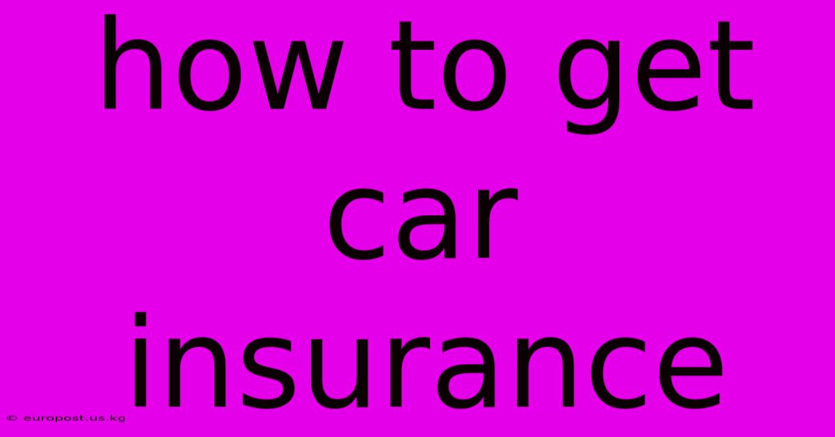 How To Get Car Insurance