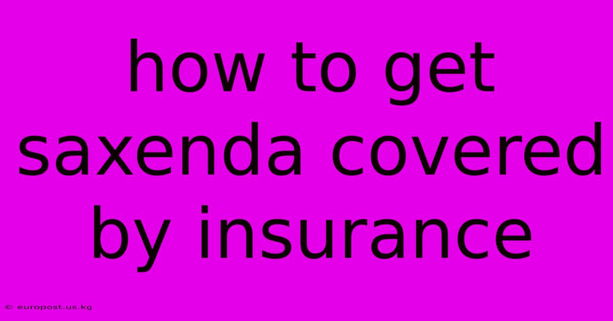 How To Get Saxenda Covered By Insurance