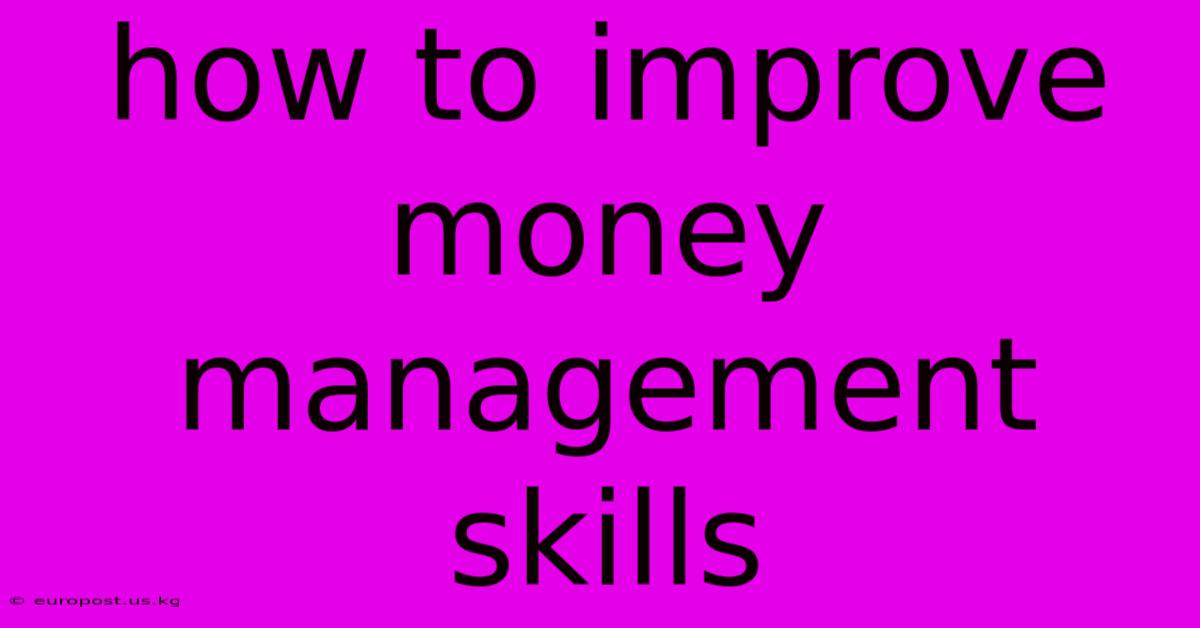 How To Improve Money Management Skills