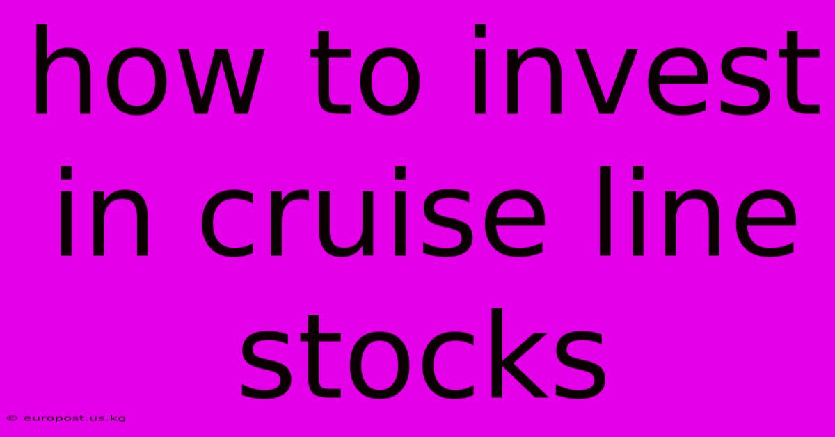 How To Invest In Cruise Line Stocks