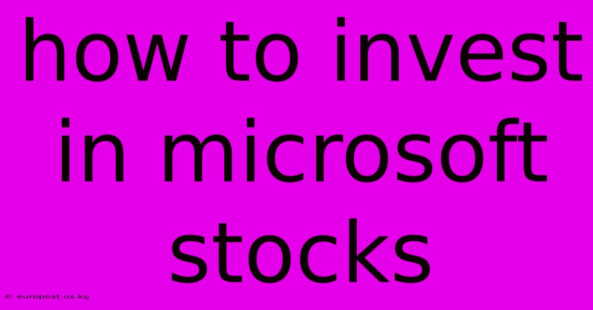 How To Invest In Microsoft Stocks