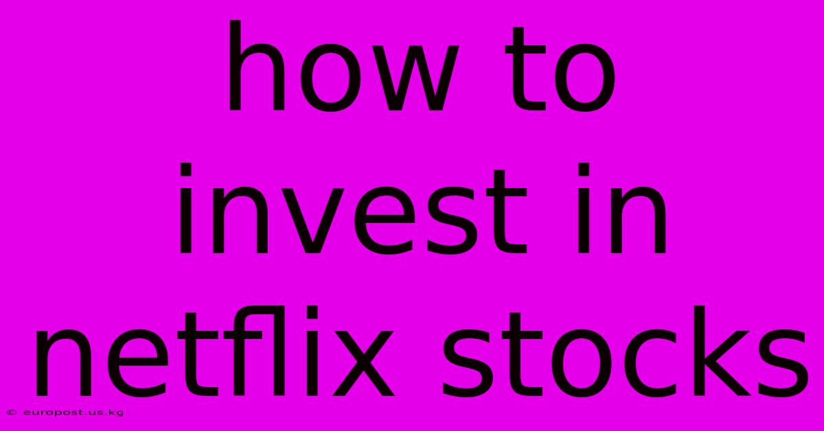 How To Invest In Netflix Stocks