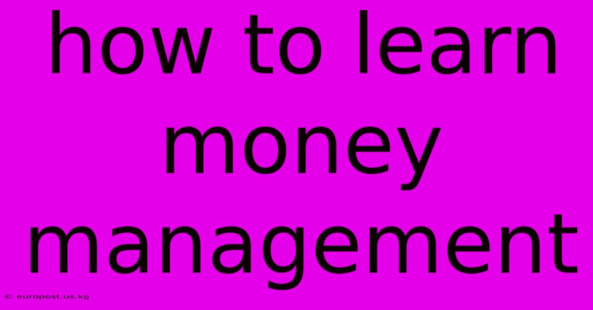 How To Learn Money Management