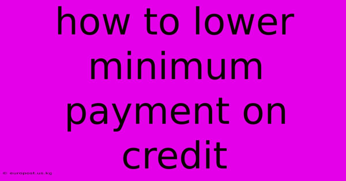 How To Lower Minimum Payment On Credit