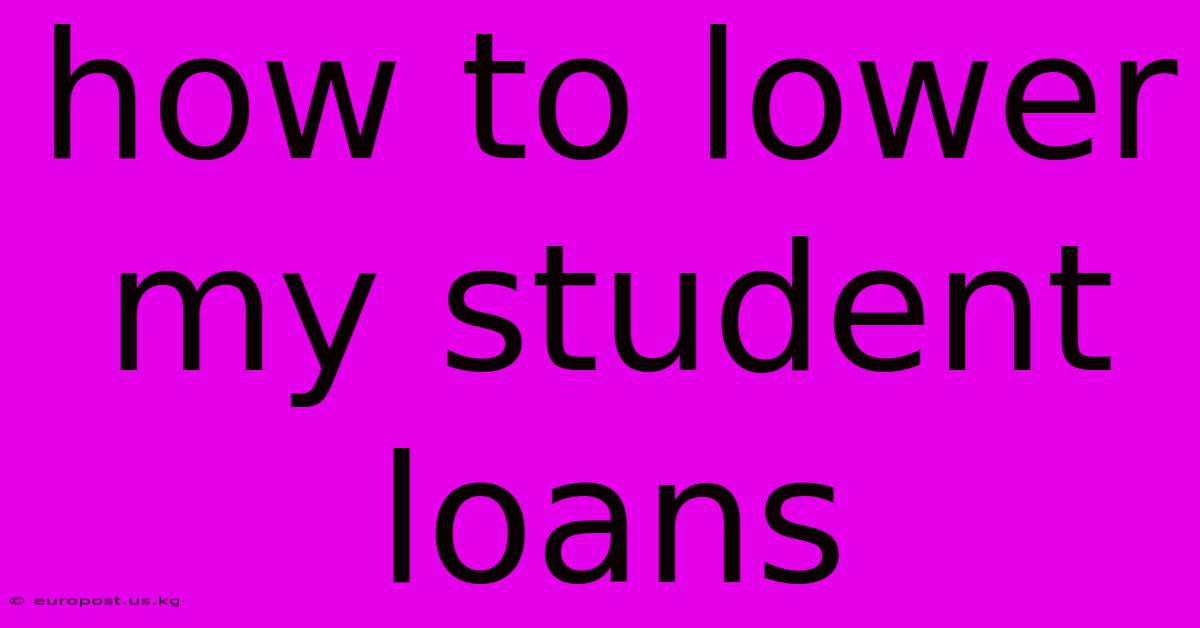 How To Lower My Student Loans