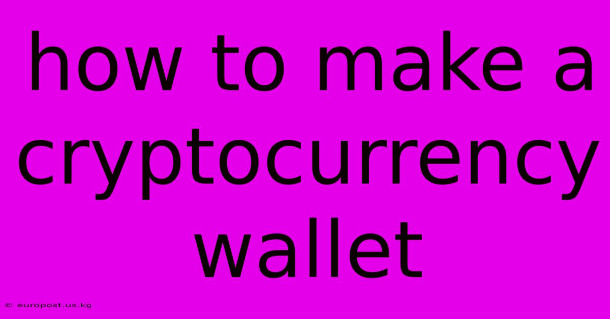 How To Make A Cryptocurrency Wallet