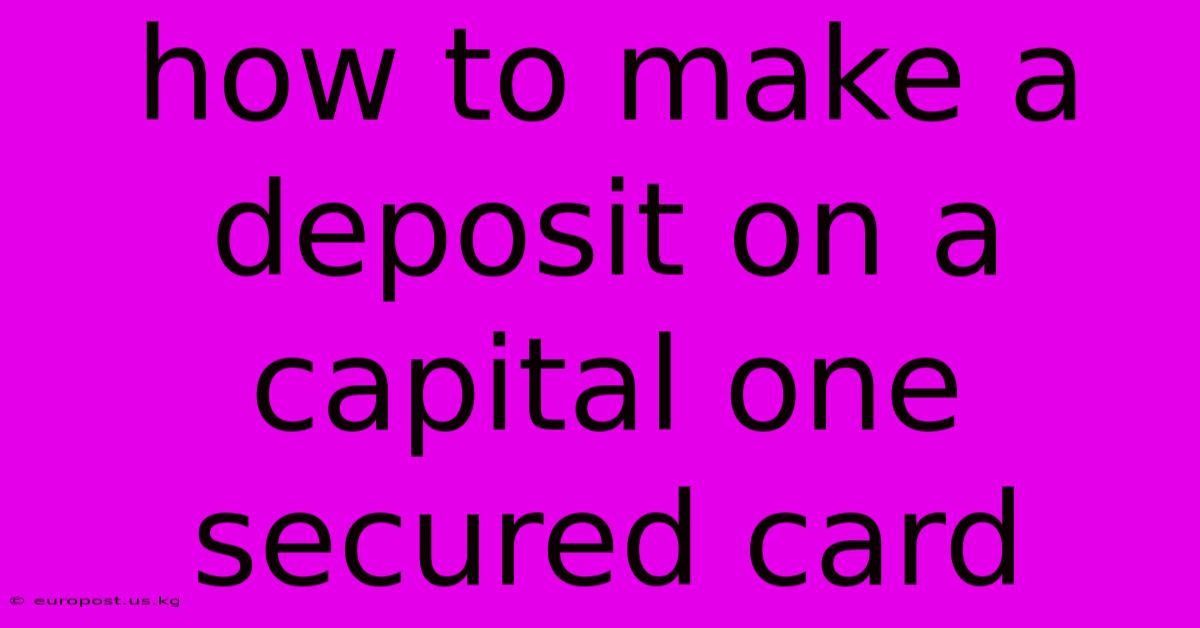 How To Make A Deposit On A Capital One Secured Card