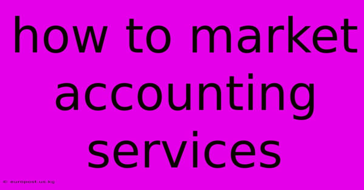 How To Market Accounting Services