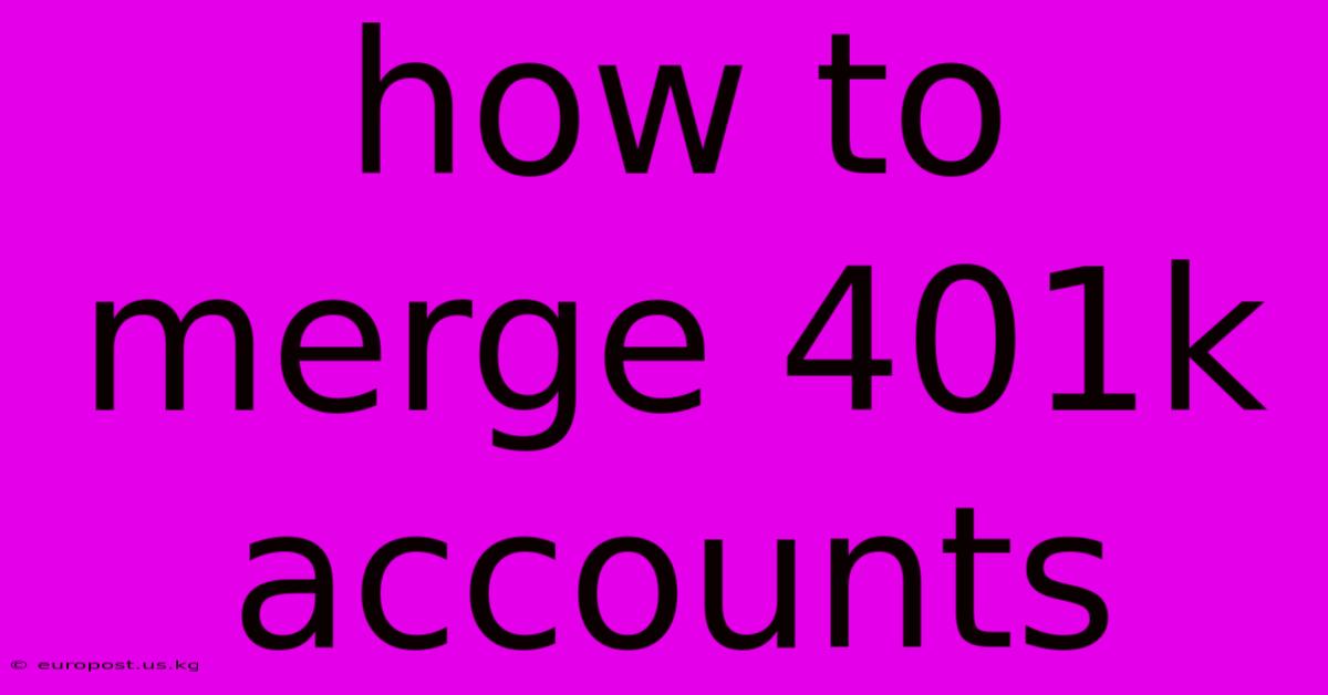 How To Merge 401k Accounts