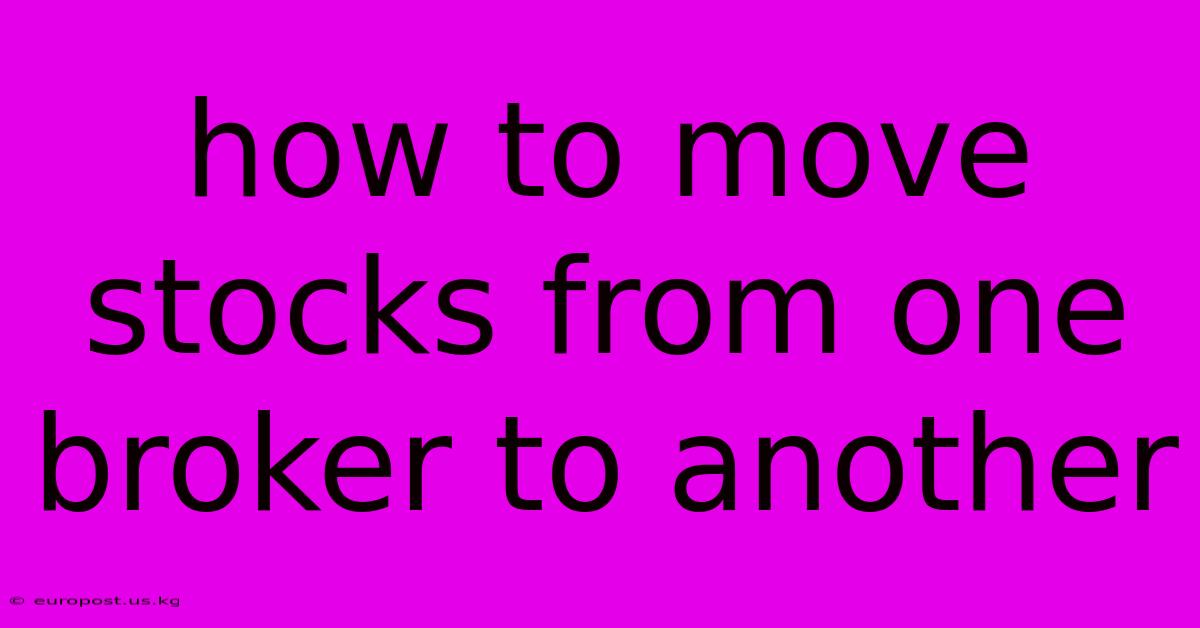 How To Move Stocks From One Broker To Another