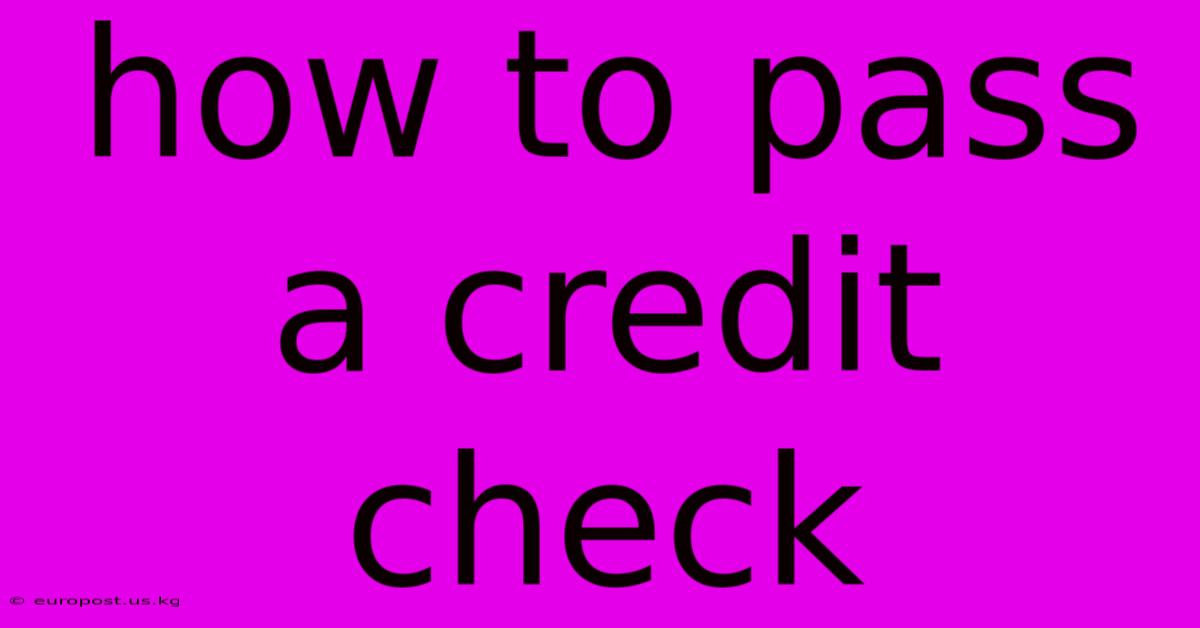 How To Pass A Credit Check