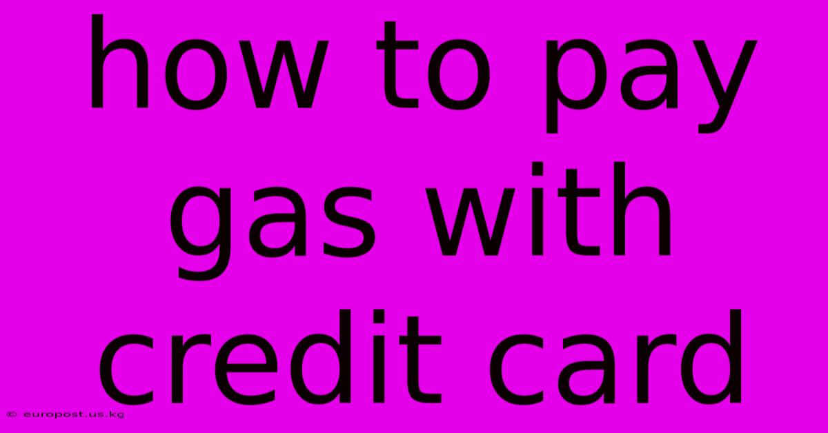 How To Pay Gas With Credit Card