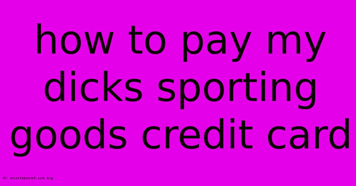 How To Pay My Dicks Sporting Goods Credit Card