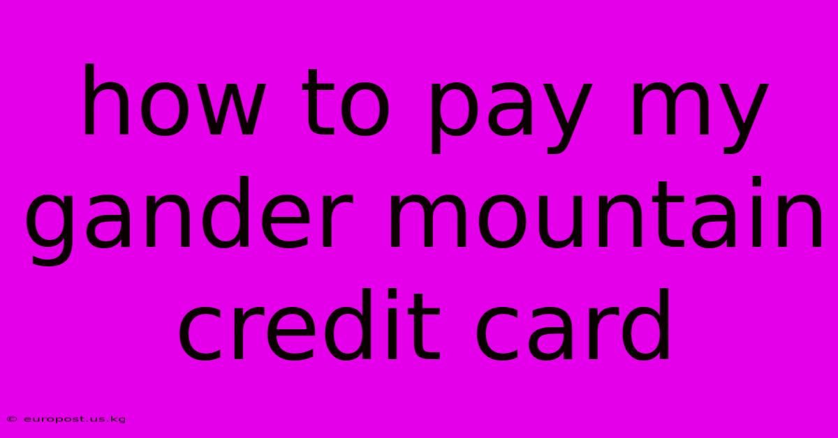 How To Pay My Gander Mountain Credit Card