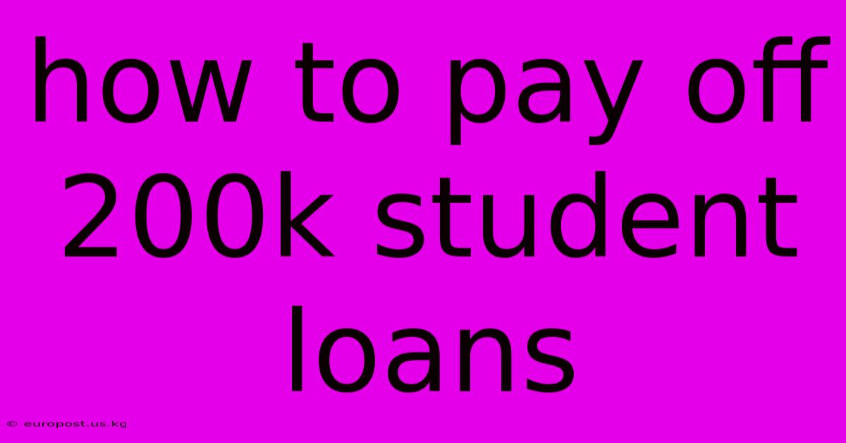 How To Pay Off 200k Student Loans