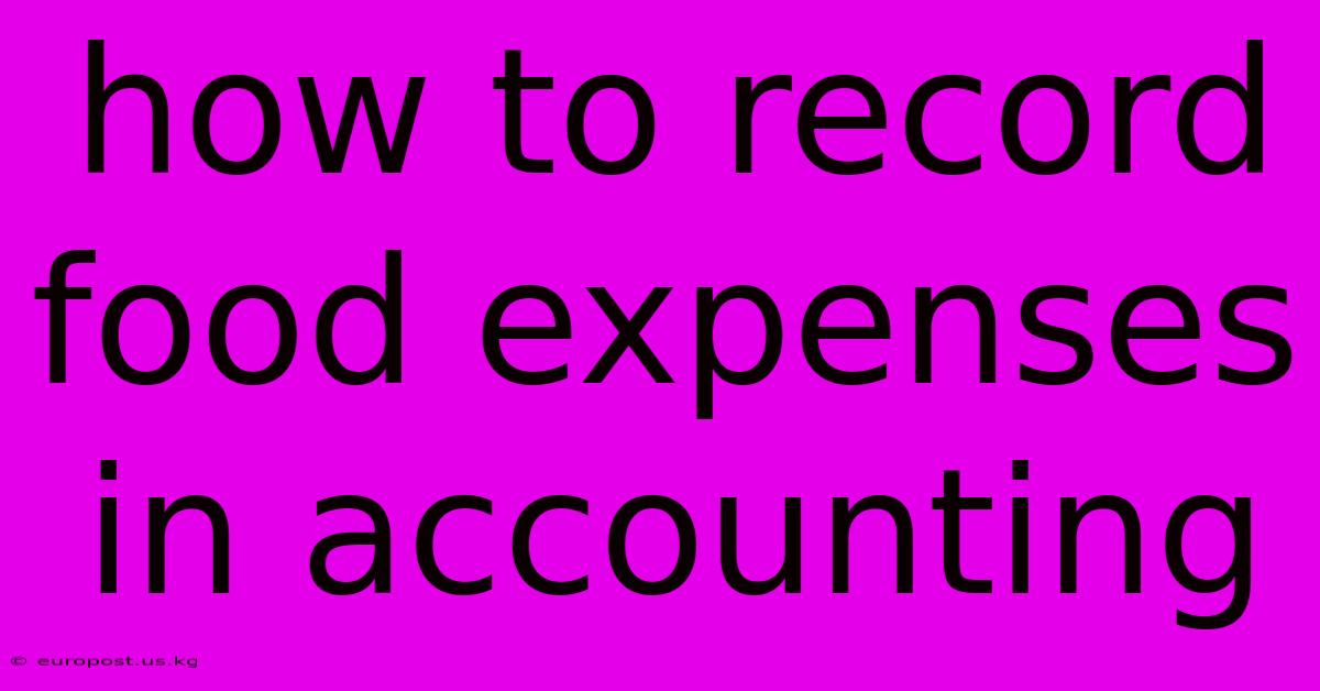 How To Record Food Expenses In Accounting