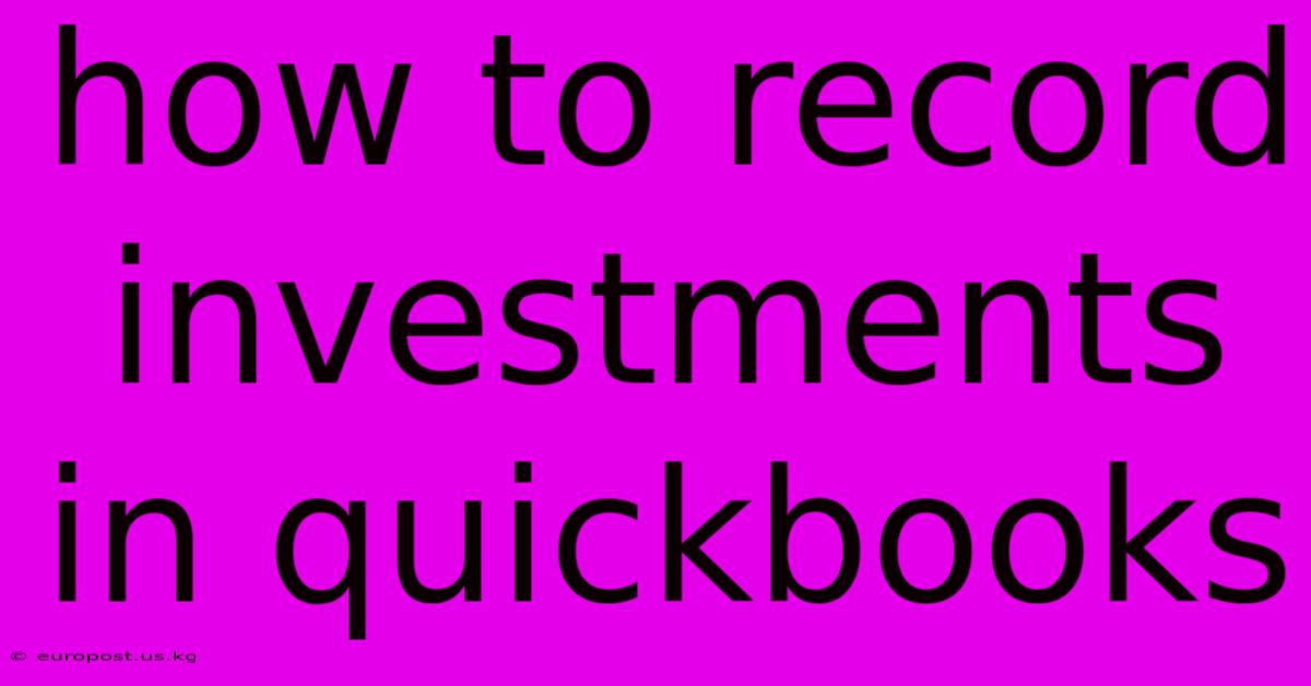 How To Record Investments In Quickbooks