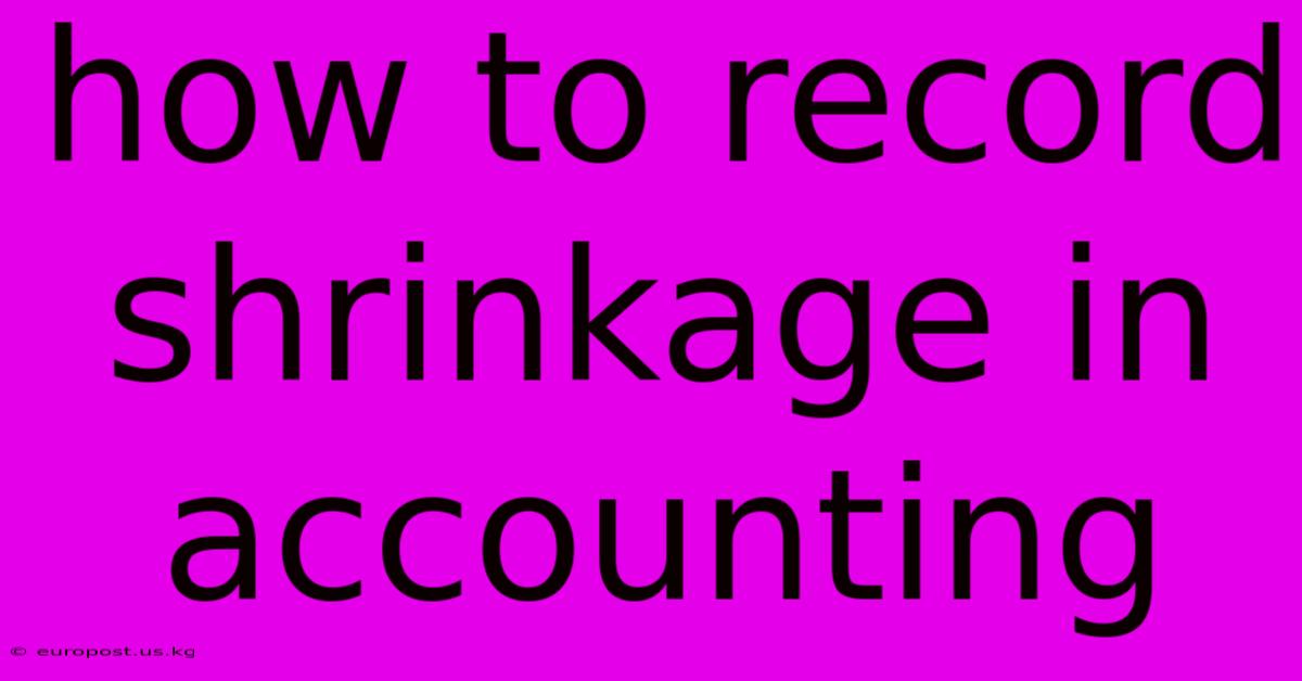 How To Record Shrinkage In Accounting