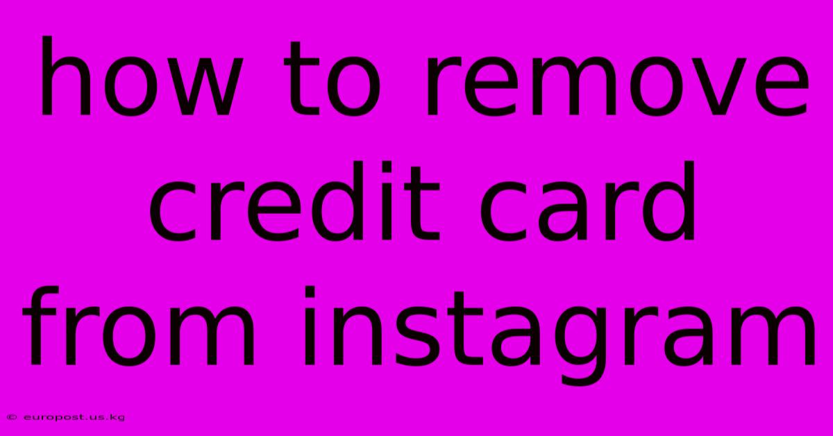 How To Remove Credit Card From Instagram